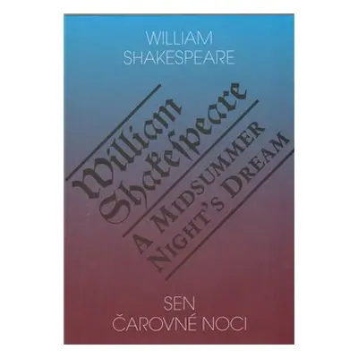 Sen čarovné noci / A Midsummer Night&apos;s Dream - William Shakespeare