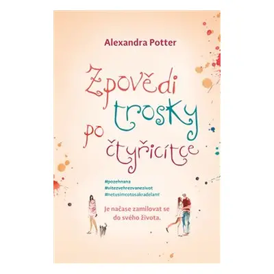 Zpovědi trosky po čtyřicítce - Alexandra Potter