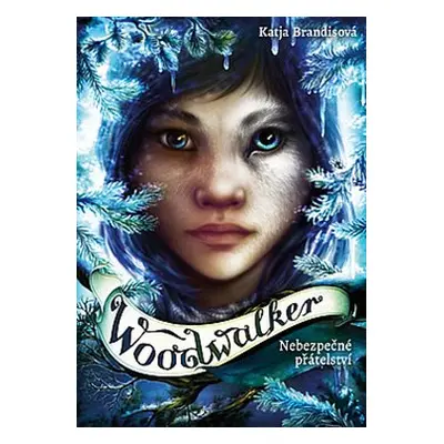 Woodwalker 2 - Nebezpečné přátelství - Katja Brandisová