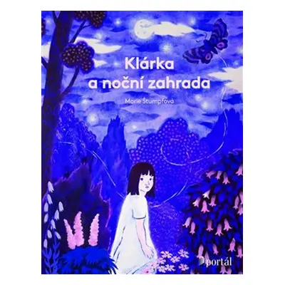 Klárka a noční zahrada - Marie Štumpfová