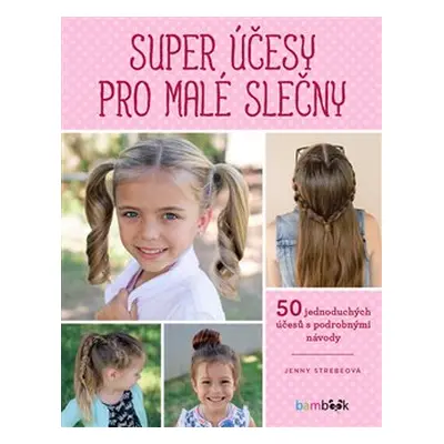 Super účesy pro malé slečny - Jenny Strebeová