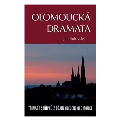 Olomoucká dramata - Jan Sulovský