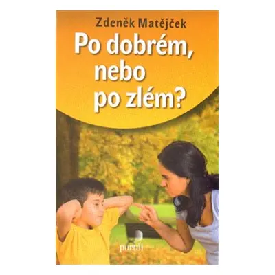 Po dobrém, nebo po zlém? - Zdeněk Matějček