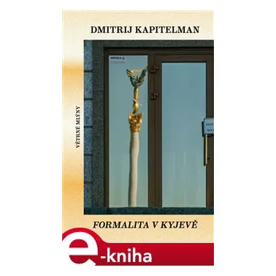 Formalita v Kyjevě - Dmitrij Kapitelman