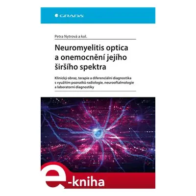 Neuromyelitis optica a poruchy jejího širšího spektra - kolektiv, Petra Nytrová