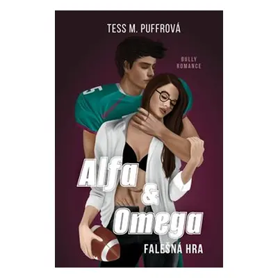 Alfa & Omega: Falešná hra - Tess M. Puffrová