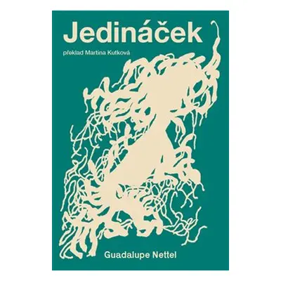 Jedináček - Guadalupe Nettel