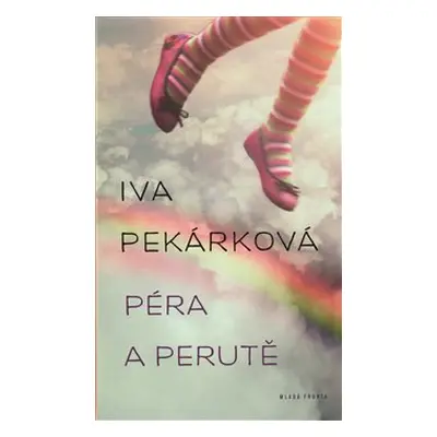 Péra a perutě - Iva Pekárková