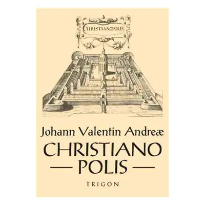 Christianopolis - Johann Valentin Andreae