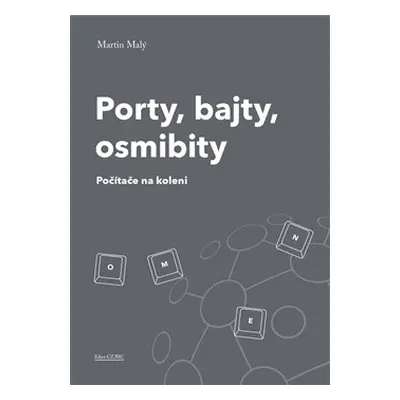 Porty, bajty, osmibity - Martin Malý