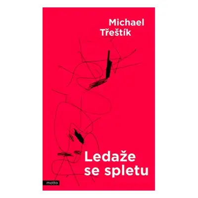 Ledaže se spletu - Michael Třeštík