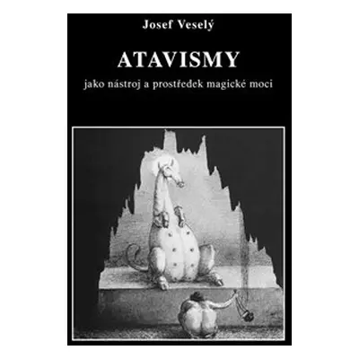 Atavismy - Josef Veselý