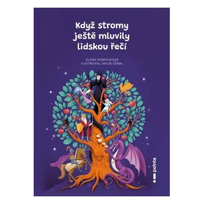 Když stromy ještě mluvily lidskou řečí - Klára Homolková