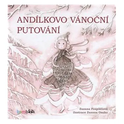 Andílkovo vánoční putování - Zuzana Pospíšilová