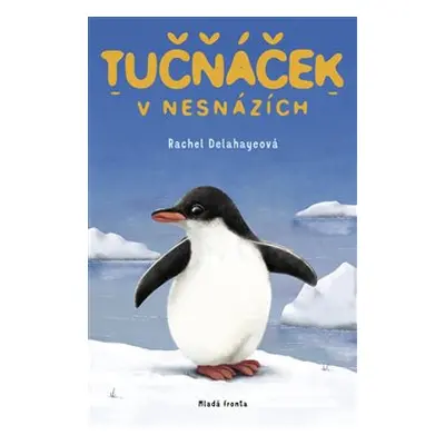 Tučňáček v nesnázích - Rachel Delahayeová