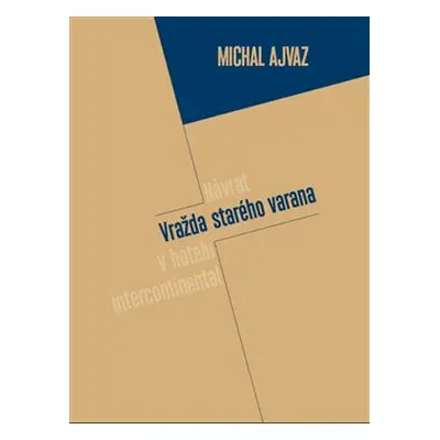 Vražda starého Varana - Michal Ajvaz