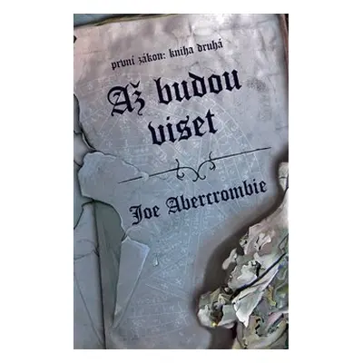 Až budou viset - Joe Abercrombie