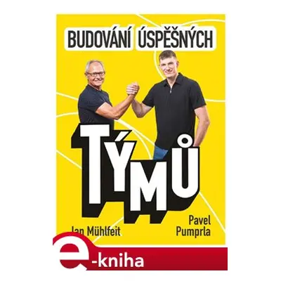 Budování úspěšných týmů - Pavel Pumprla, Jan Mühlfeit