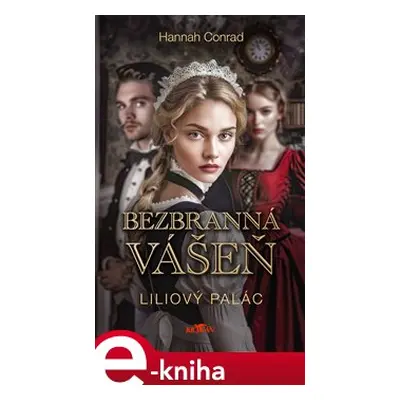 Liliový palác - Bezbranná vášeň - Hannah Conrad