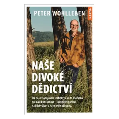 Naše divoké dědictví - Peter Wohlleben