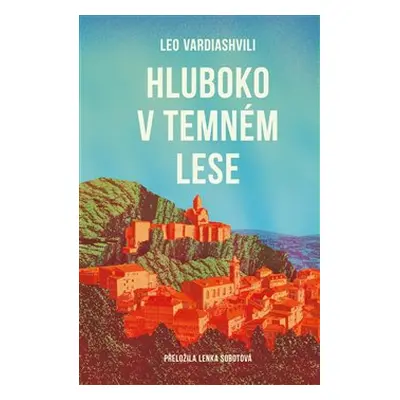 Hluboko v temném lese - Leo Vardiashvili