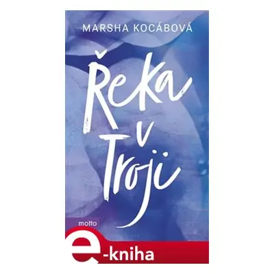 Řeka v Troji - Marsha Kocábová