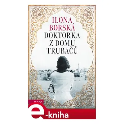 Doktorka z domu Trubačů - Ilona Borská