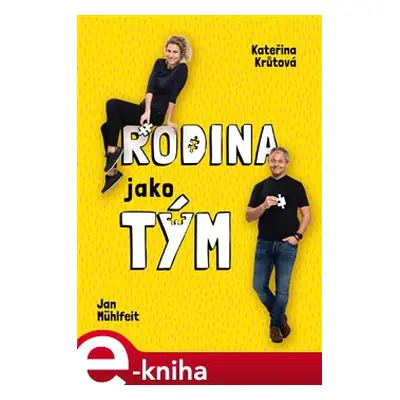 Rodina jako tým - Jan Mühlfeit, Kateřina Krůtová