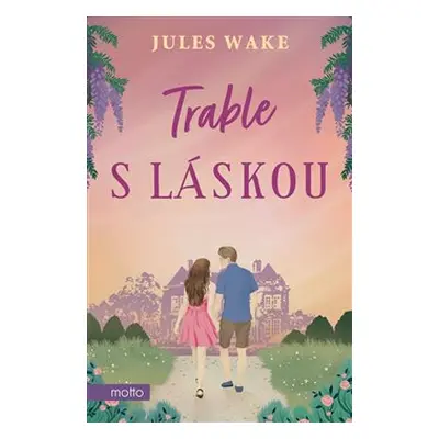 Trable s láskou - Jules Wake