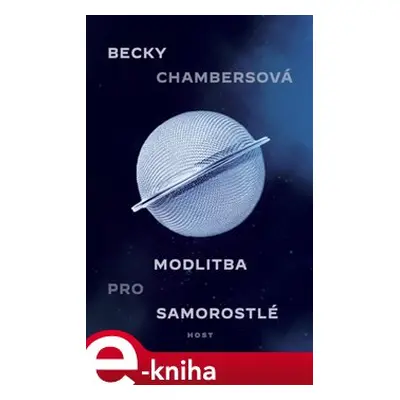 Modlitba pro samorostlé - Becky Chambersová