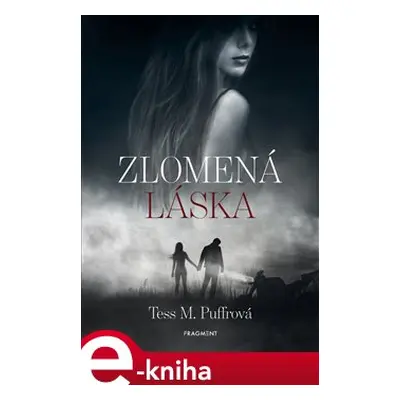 Zlomená láska - Tess M. Puffrová