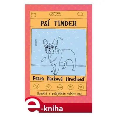 Psí tinder - Petra Macková Hrochová