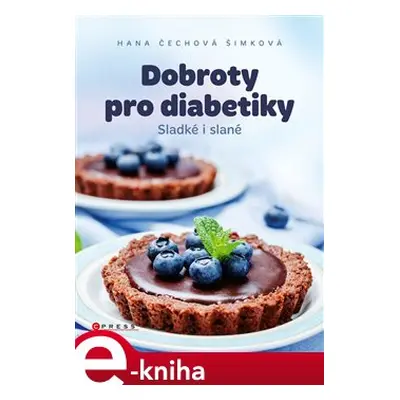 Dobroty pro diabetiky - Hana Čechová Šimková