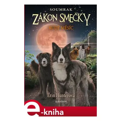 Zákon smečky: Soumrak (4) - Rudý měsíc - Erin Hunterová