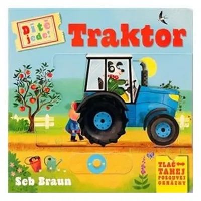 Dítě jede! Traktor - Sebastien Braun