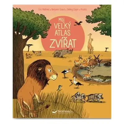 Můj velký atlas zvířat - Éric Mathivet