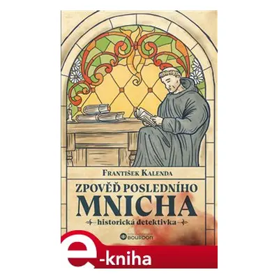 Zpověď posledního mnicha - František Kalenda