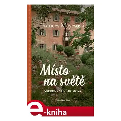 Místo na světě - Frances Mayesová