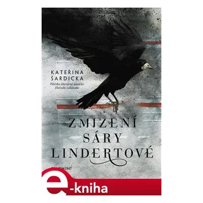 Zmizení Sáry Lindertové - Kateřina Šardická