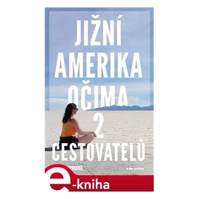 Jižní Amerika očima 2 cestovatelů - Šárka Skrbková