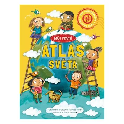 Můj první atlas světa - Catherine Bruzzone, Louise Millar