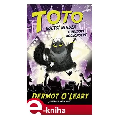 Toto – Kočičí nindža a osudový kočkoncert - Dermot O&apos;Leary