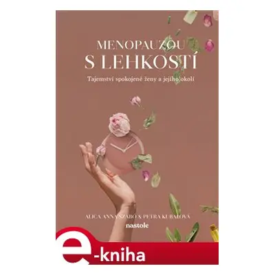 Menopauzou s lehkostí - Petra Kubalová, Alica Anna Szabó