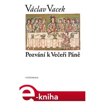 Pozvání k Večeři Páně - Václav Vacek