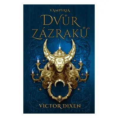 Vampyria 2: Dvůr zázraků - Victor Dixen