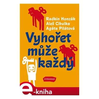 Vyhořet může každý - Agáta Pilátová, Radkin Honzák, Aleš Cibulka