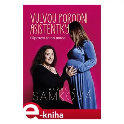 Vulvou porodní asistentky - Alžběta Samková