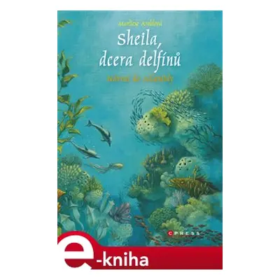 Sheila, dcera delfínů: Návrat do Atlantidy - Marliese Aroldová