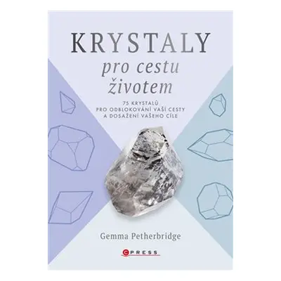 Krystaly pro cestu životem - Gemma Petherbridge