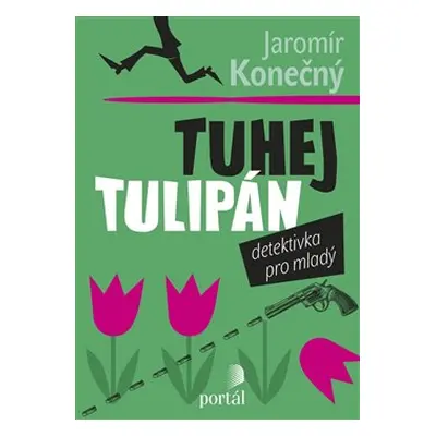 Tuhej tulipán - Jaromír Konečný